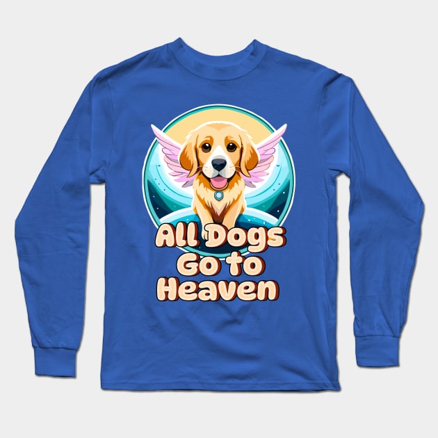 All Dogs Go to Heaven Long Sleeve T-Shirt by Cheeky BB